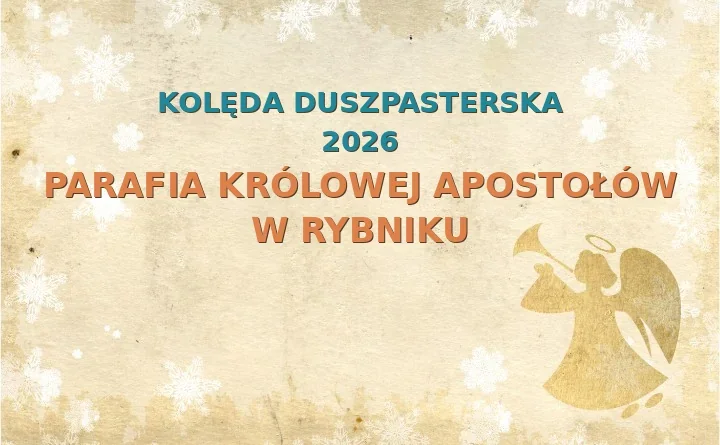 Parafia Królowej Apostołów w Rybniku – harmonogram kolęd (wizyt duszpasterskich) 2025/2026