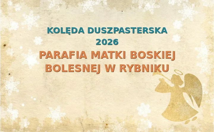 Parafia Matki Boskiej Bolesnej w Rybniku – harmonogram kolęd (wizyt duszpasterskich) 2025/2026
