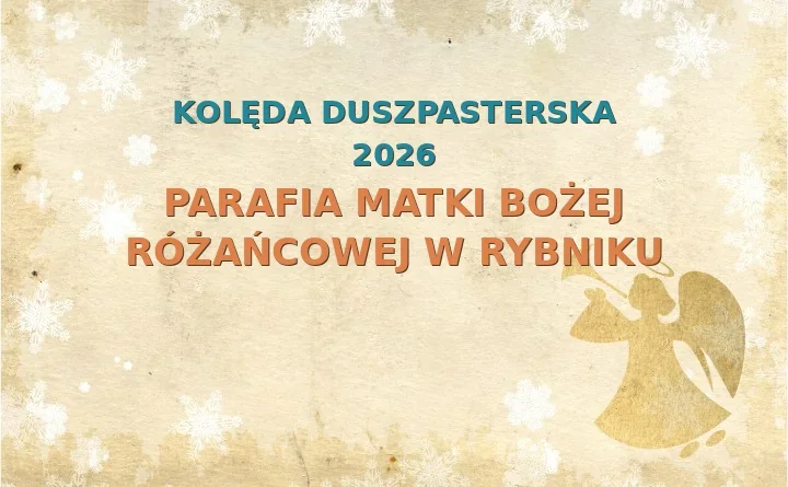 Parafia Matki Bożej Różańcowej w Rybniku – harmonogram kolęd (wizyt duszpasterskich) 2025/2026