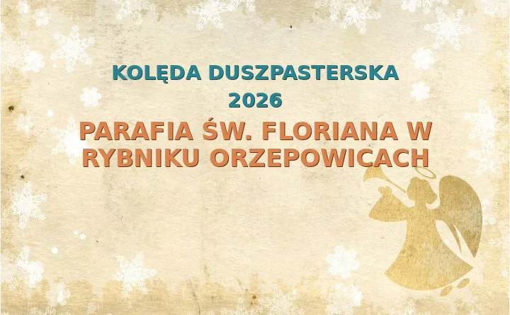 Parafia św. Floriana w Rybniku Orzepowicach – harmonogram kolęd (wizyt duszpasterskich) 2025/2026
