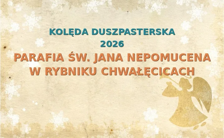 Parafia św. Jana Nepomucena w Rybniku Chwałęcicach – harmonogram kolęd (wizyt duszpasterskich) 2025/2026