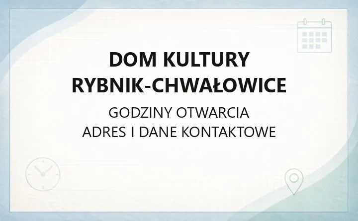 Dom Kultury Rybnik-Chwałowice - kontakt, bilety, zajęcia i dojazd