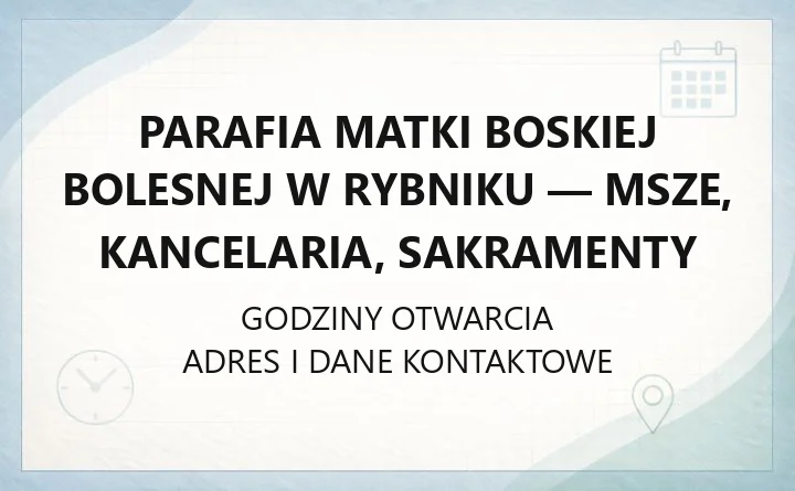 Parafia Matki Boskiej Bolesnej w Rybniku - msze, kancelaria, sakramenty