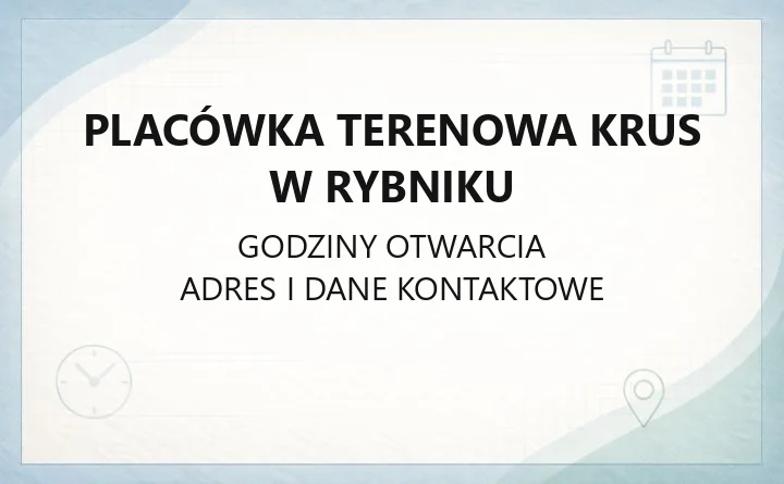 Placówka Terenowa KRUS w Rybniku - kontakt, godziny, obsługiwane gminy