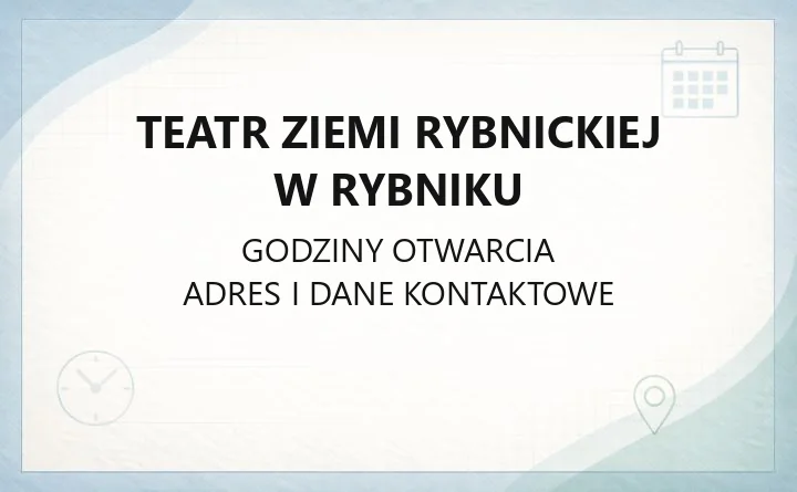 Teatr Ziemi Rybnickiej w Rybniku - kontakt, bilety, godziny kasy, wynajem sal