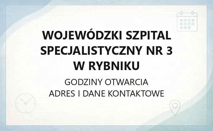 Wojewódzki Szpital Specjalistyczny nr 3 w Rybniku - kontakt, oddziały, SOR i rejestracja