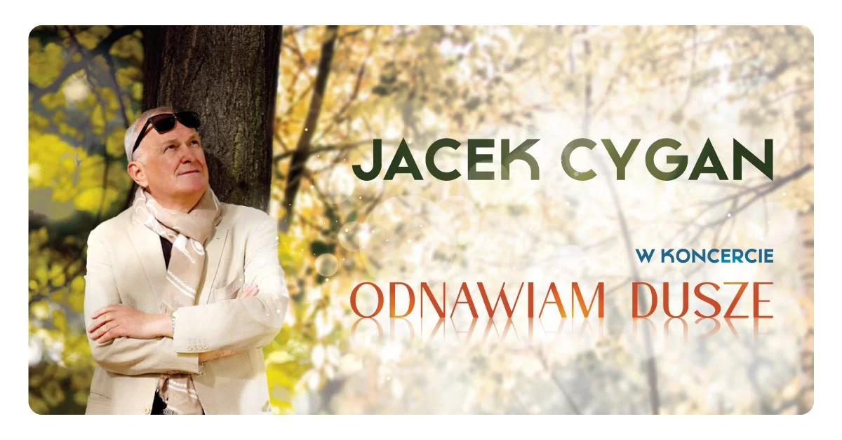 Grafika promocyjna wydarzenia Koncert Jacka Cygana z gośćmi w Teatrze Ziemi Rybnickiej