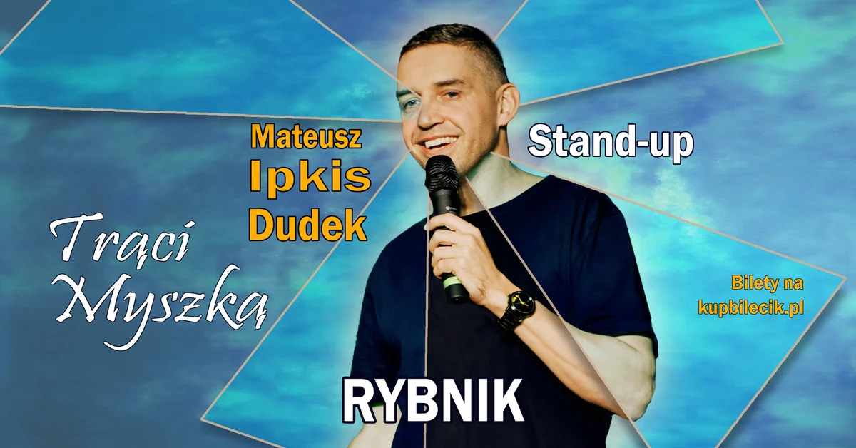 Grafika promocyjna wydarzenia RYBNIK | Stand-up | – Mateusz Ipkis Dudek „Trąci Myszką” na żywo