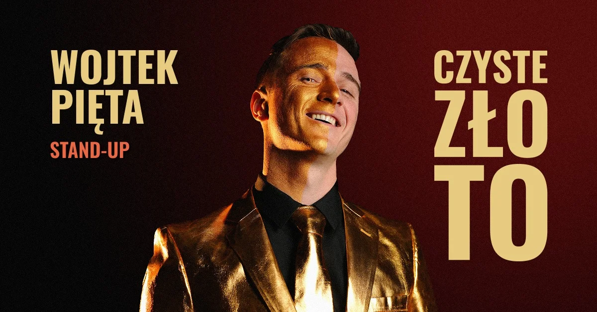 Grafika promocyjna wydarzenia Stand-up Wojtka Pięty w Rybniku — program Czyste Złoto