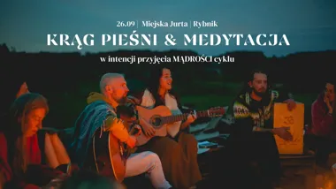 Krąg Pieśni i Medytacja – Mądrość cyklu