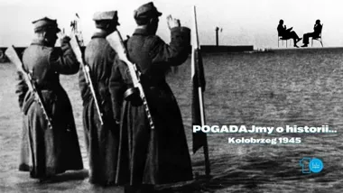 Grafika promocyjna wydarzenia POGADAJmy o historii... Kołobrzeg 1945 — bitwa, miasto, pamięć