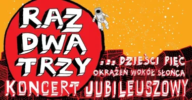Grafika promocyjna wydarzenia Raz, Dwa, Trzy — jubileusz 35-lecia. Koncert w Rybniku