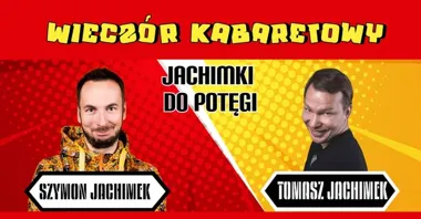 Grafika promocyjna wydarzenia Rybnik: JACHIMKI DO POTĘGI — wieczór kabaretowy